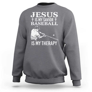 Jesus Is My Savior Baseball Is My Therapy Sweatshirt Funny Christian Sports Lover Player TS11 Charcoal Print Your Wear