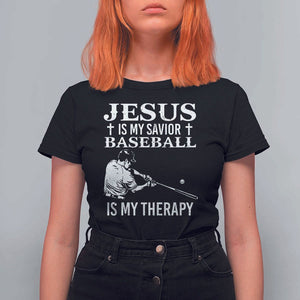 Jesus Is My Savior Baseball Is My Therapy T Shirt For Women Funny Christian Sports Lover Player TS11 Black Print Your Wear