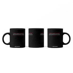 Funny Make America Follow The Constitution Again Coffee Mug TS11 Print Your Wear