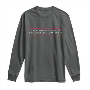 Funny Make America Follow The Constitution Again Long Sleeve Shirt TS11 Dark Heather Print Your Wear