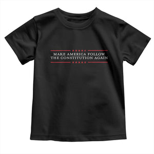 Funny Make America Follow The Constitution Again Toddler T Shirt TS11 Black Print Your Wear