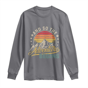 And So The Adventure Begins Long Sleeve Shirt Camping Hiking Lover TS11 Charcoal Print Your Wear