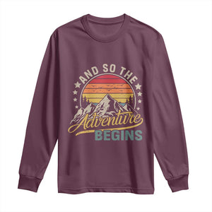 And So The Adventure Begins Long Sleeve Shirt Camping Hiking Lover TS11 Maroon Print Your Wear