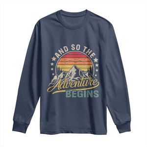 And So The Adventure Begins Long Sleeve Shirt Camping Hiking Lover TS11 Navy Print Your Wear