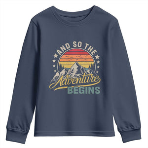And So The Adventure Begins Youth Sweatshirt Camping Hiking Lover TS11 Navy Print Your Wear