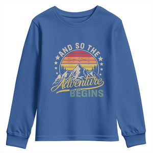 And So The Adventure Begins Youth Sweatshirt Camping Hiking Lover TS11 Royal Blue Print Your Wear