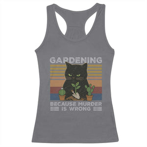Funny Gardening Because Murder Is Wrong Racerback Tank Top Retro Black Cat Plant Lover TS11 Charcoal Print Your Wear