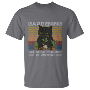 Funny Gardening Because Murder Is Wrong T Shirt Retro Black Cat Plant Lover TS11 Charcoal Print Your Wear
