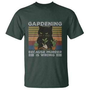 Funny Gardening Because Murder Is Wrong T Shirt Retro Black Cat Plant Lover TS11 Dark Forest Green Print Your Wear