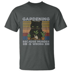 Funny Gardening Because Murder Is Wrong T Shirt Retro Black Cat Plant Lover TS11 Dark Heather Print Your Wear