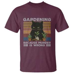 Funny Gardening Because Murder Is Wrong T Shirt Retro Black Cat Plant Lover TS11 Maroon Print Your Wear