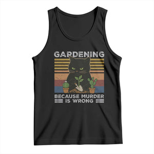 Funny Gardening Because Murder Is Wrong Tank Top Retro Black Cat Plant Lover TS11 Black Print Your Wear