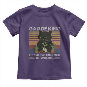 Funny Gardening Because Murder Is Wrong Toddler T Shirt Retro Black Cat Plant Lover TS11 Purple Print Your Wear