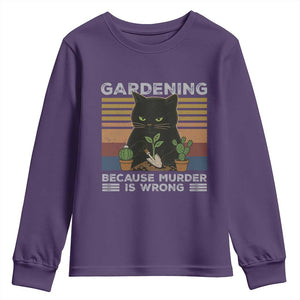 Funny Gardening Because Murder Is Wrong Youth Sweatshirt Retro Black Cat Plant Lover TS11 Purple Print Your Wear