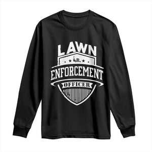 Funny The Lawn Enforcement Officer Long Sleeve Shirt Gardening Lawn Mower Father's Day TS11 Black Print Your Wear