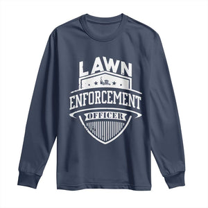 Funny The Lawn Enforcement Officer Long Sleeve Shirt Gardening Lawn Mower Father's Day TS11 Navy Print Your Wear