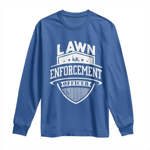 Funny The Lawn Enforcement Officer Long Sleeve Shirt Gardening Lawn Mower Father's Day TS11 Royal Blue Print Your Wear