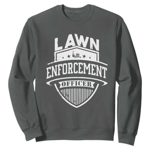 Funny The Lawn Enforcement Officer Sweatshirt Gardening Lawn Mower Father's Day TS11 Dark Heather Print Your Wear