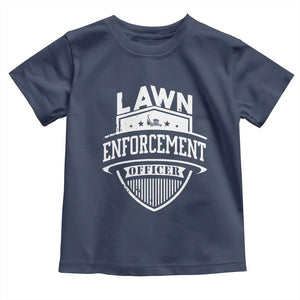 Funny The Lawn Enforcement Officer Toddler T Shirt Gardening Lawn Mower Father's Day TS11 Navy Print Your Wear