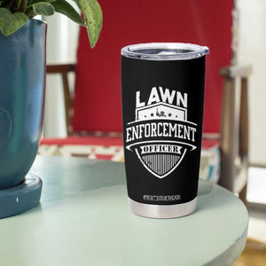 Funny The Lawn Enforcement Officer Tumbler Cup Gardening Lawn Mower Father's Day TS11 Print Your Wear