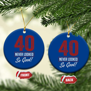 40 Never Looked So Good Funny 40th Birthday Ceramic Ornament