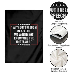 Without Freedom Of Speech We Would Not Know Who The Idiots Are Garden Flag First Amendment Humor