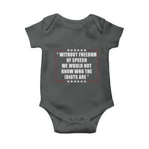 Without Freedom Of Speech We Would Not Know Who The Idiots Are Baby Onesie First Amendment Humor