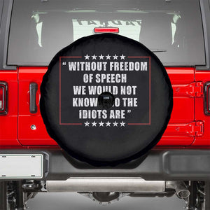 Without Freedom Of Speech We Would Not Know Who The Idiots Are Spare Tire Cover First Amendment Humor