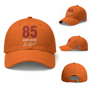 85 Never Looked So Good Funny 85th Birthday Baseball Cap