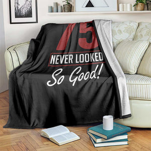 75 Never Looked So Good Funny 75th Birthday Throw Blanket