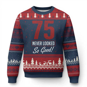 75 Never Looked So Good Funny 75th Birthday Ugly Christmas Sweater