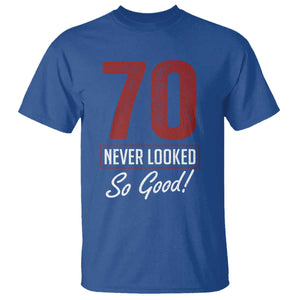 70 Never Looked So Good Funny 70th Birthday T Shirt
