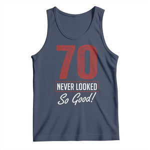 70 Never Looked So Good Funny 70th Birthday Tank Top
