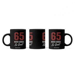 65 Never Looked So Good Funny 65th Birthday Coffee Mug