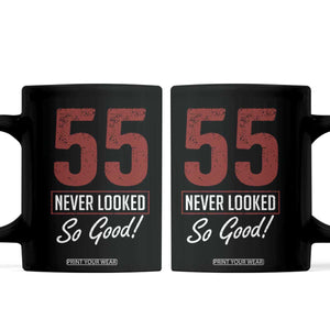 55 Never Looked So Good Funny 55th Birthday Coffee Mug