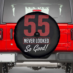 55 Never Looked So Good Funny 55th Birthday Spare Tire Cover