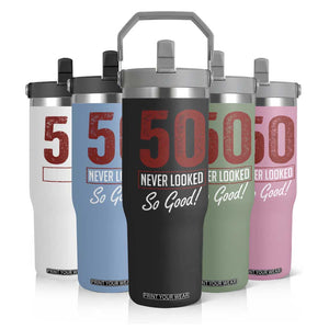 50 Never Looked So Good Funny 50th Birthday Flip Straw Tumbler