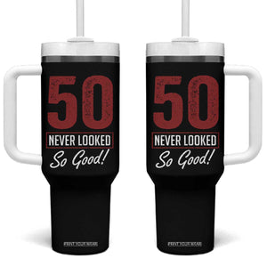 50 Never Looked So Good Funny 50th Birthday Tumbler With Handle