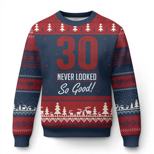 30 Never Looked So Good Funny 30th Birthday Ugly Christmas Sweater