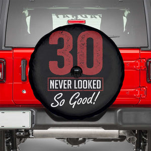 30 Never Looked So Good Funny 30th Birthday Spare Tire Cover
