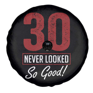 30 Never Looked So Good Funny 30th Birthday Spare Tire Cover