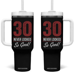 30 Never Looked So Good Funny 30th Birthday Tumbler With Handle