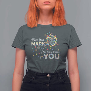 International Dot Day T Shirt For Women Make Your Mark See Where It Takes Dandelion Dot TS11 Dark Heather Print Your Wear