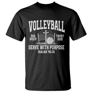 Christian Volleyball Dig Deep Trust God Serve With Purpose T Shirt Isaiah 40:31 Bible Verse Faith Sport TS11 Black Print Your Wear