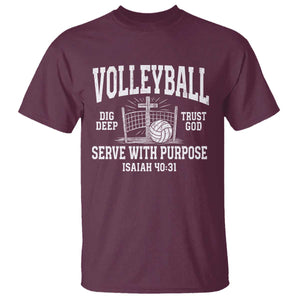 Christian Volleyball Dig Deep Trust God Serve With Purpose T Shirt Isaiah 40:31 Bible Verse Faith Sport TS11 Maroon Print Your Wear