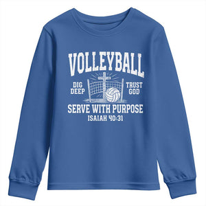 Christian Volleyball Dig Deep Trust God Serve With Purpose Youth Sweatshirt Isaiah 40:31 Bible Verse Faith Sport TS11 Royal Blue Print Your Wear
