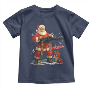 Christmas Santa Machine Gun Toddler T Shirt Behave Xmas Gun Lover TS11 Navy Print Your Wear