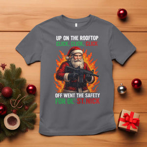 Funny Gun Christmas T Shirt Up On The Rooftop Click Click Off Went The Safety For Ol St Nick TS11 Charcoal Print Your Wear