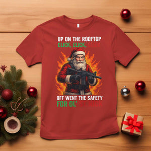Funny Gun Christmas T Shirt Up On The Rooftop Click Click Off Went The Safety For Ol St Nick TS11 Red Print Your Wear