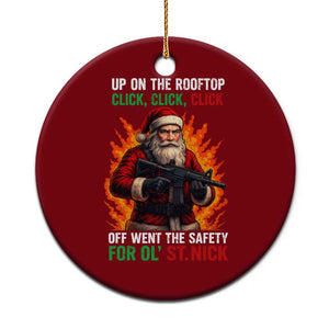 Funny Gun Christmas Ceramic Ornament Up On The Rooftop Click Click Off Went The Safety For Ol St Nick TS11 1pc Red Print Your Wear